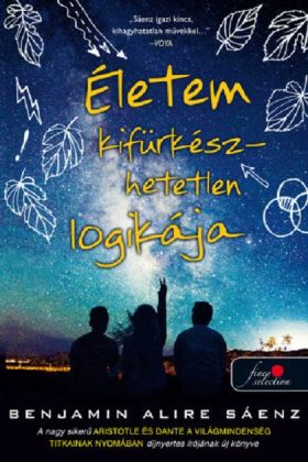 Eletem kifurkeszhetetlen logikaja | Benjamin Alire Saenz