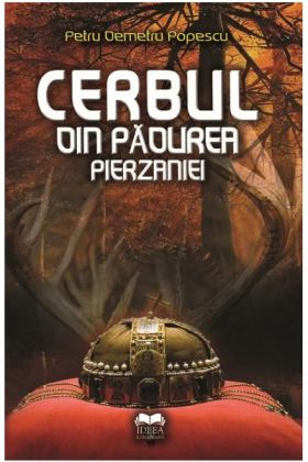 Cerbul din padurea pierzaniei | Petru Demetru Popescu