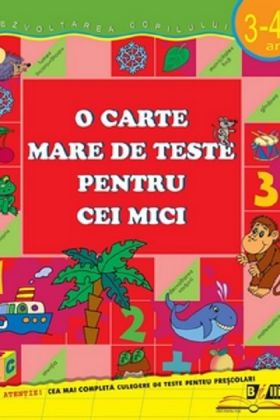 O carte mare de teste pentru cei mici. 3-4 ani | 