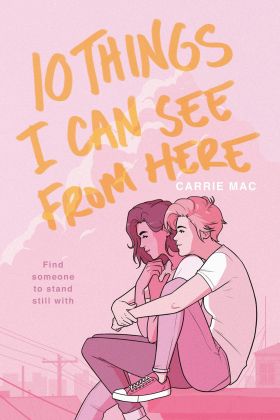 10 things i can see from here | Carrie Mac