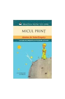 Micul Print - Antoine De Saint-Exupery