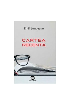 Cartea recenta - Emil Lungeanu