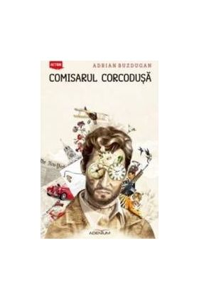 Comisarul Corcodusa - Adrian Buzdugan