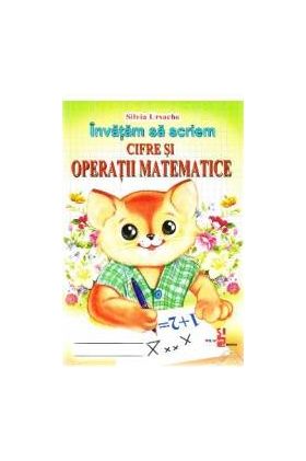 Invatam sa scriem cifre si operatii matematice - Silvia Ursache