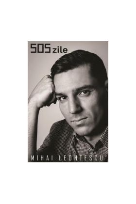 505 zile - Mihai Leontescu