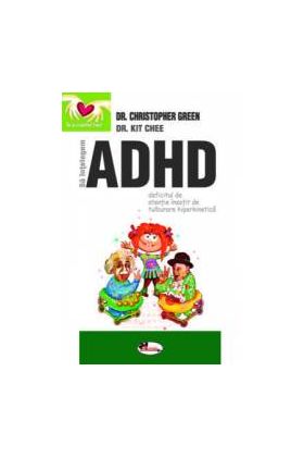 Sa intelegem ADHD Deficitul de atentie insotit de tulburare hiperkinetica