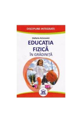 Educatia fizica in gradinita - Stefania Antonovici