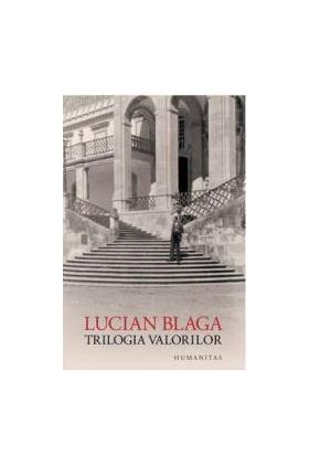 Trilogia valorilor - Lucian Blaga