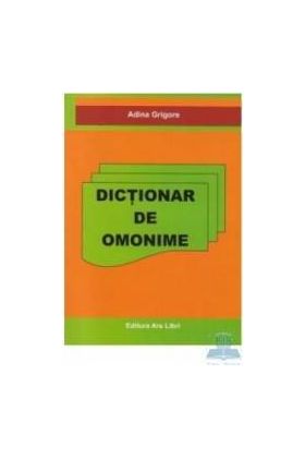 Dictionar de omonime - Adina Grigore