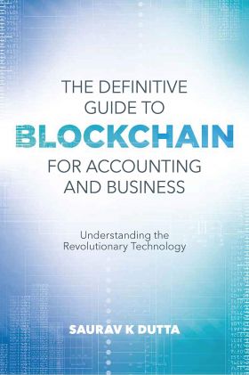 Definitive Guide to Blockchain for Accounting and Business | Saurav K. Dutta