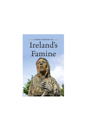 A Short History of Ireland's Famine | Ruan O'Donnell