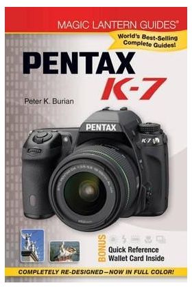 Pentax K-7 (Magic Lantern Guides) | Peter K. Burian