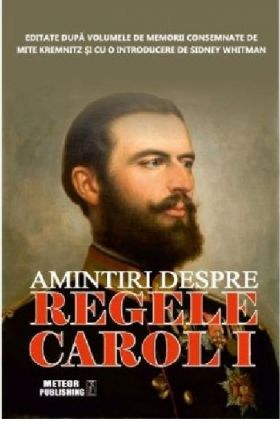 Amintiri despre Regele Carol I | Sidney Whitman