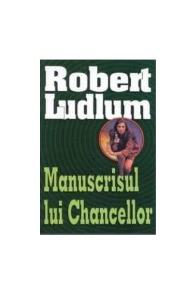 Manuscrisul lui Chancellor - Robert Ludlum