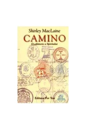 Camino - O calatorie a spiritului - Shirley Maclaine