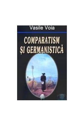 Comparatism si germanistica - Vasile Voia