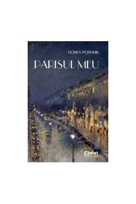 Parisul meu - Horea Porumb