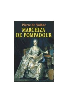 Marchiza De Pompadour - Pierre De Nolhac