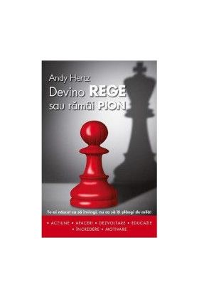 Devino Rege Sau Ramai Pion - Andy Hertz