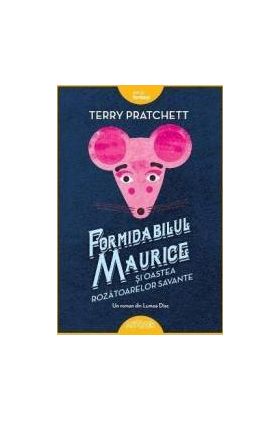 Formidabilul Maurice si oastea rozatoarelor savante - Terry Pratchett