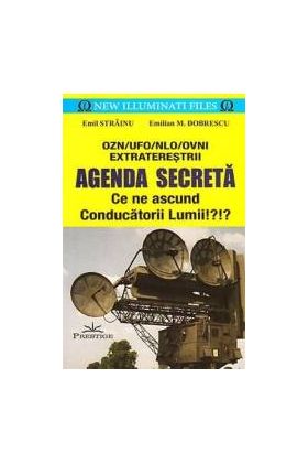 Agenda secreta. Ce ne ascund conducatorii lumii - Emil Strainu Emilian M. Dobrescu