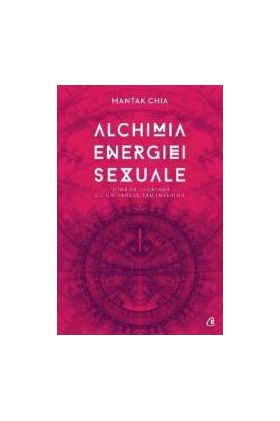 Alchimia energiei sexuale - Mantak Chia