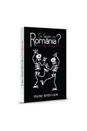 Ce facem cu Romania - Cristina Nemerovschi