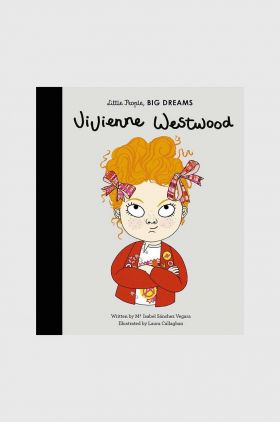 Guzzini carte pentru copii Vivienne Westwood: Little People, Big Dreams, Maria Isabel Sanchez Vegara, Laura Callaghan, English