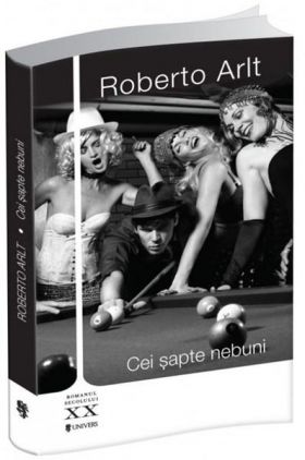 Cei sapte nebuni | Roberto Arlt