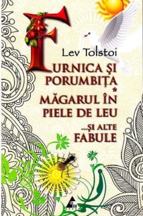 Furnica si porumbita, Magarul in piele de leu si alte fabule | Lev Tolstoi