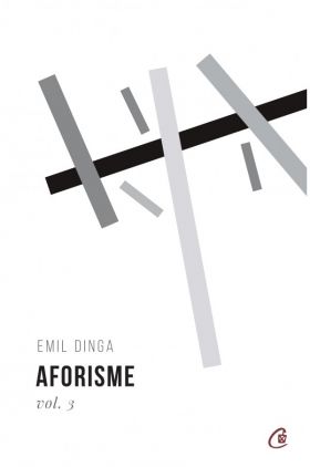 Aforisme. Volumul 3 | Emil Dinga