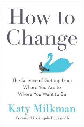 How to Change | Katy Milkman