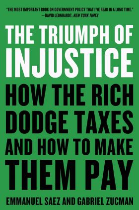 The Triumph of Injustice | Emmanuel Saez, Gabriel Zucman