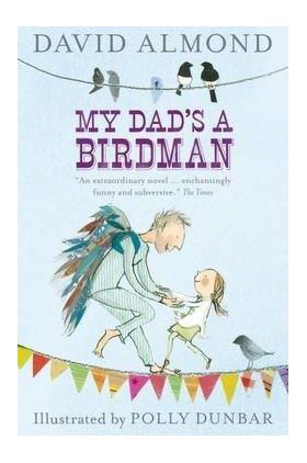 My Dad's a Birdman | David Almond