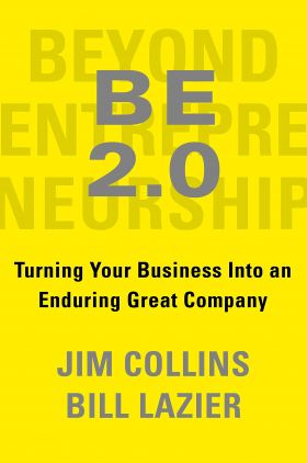 Beyond Entrepreneurship 2.0 | Jim Collins, Bill Lazier
