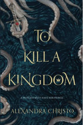 To Kill a Kingdom | Alexandra Christo