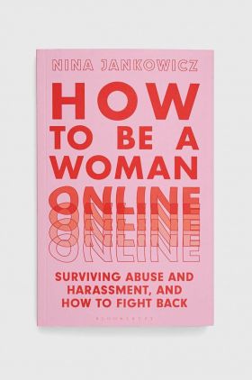 Bloomsbury Publishing PLC carte How to Be a Woman Online, Nina Jankowicz