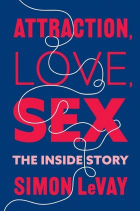 Attraction, Love, Sex | Simon LeVay