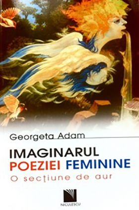 Imaginarul poeziei feminine | Georgeta Adam