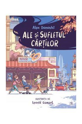 Ale si sufletul cartilor -carte- Alex Donovici si Leonid Gamart - Curtea Veche