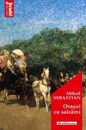 Orasul cu salcami | Mihail Sebastian