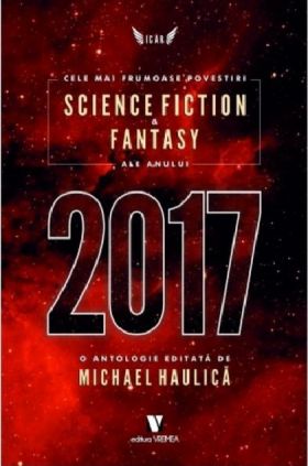 Cele mai frumoase povestiri SF & fantasy ale anului 2017 | Michael Haulica