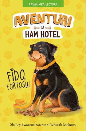 Aventuri la Ham Hotel. Fido, fortosul | Shelley Swanson Sateren, Deborah Melmon