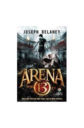 Arena 13 - Joseph Delaney