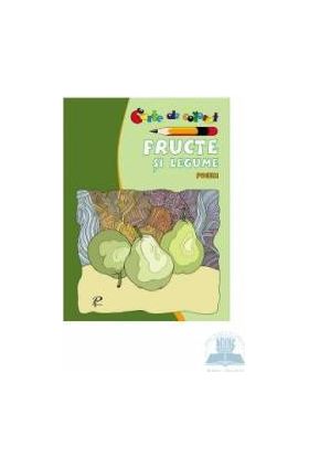 Fructe si legume. Poezii - Carte de colorat