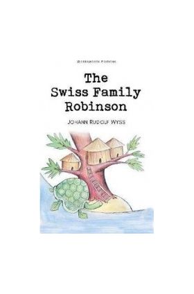 Swiss Family Robinson - Johann Rudolf Wyss