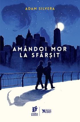 Amandoi mor la sfarsit | Adam Silvera