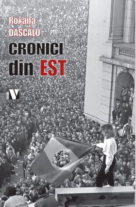 Cronici din Est | Roxana Dascalu