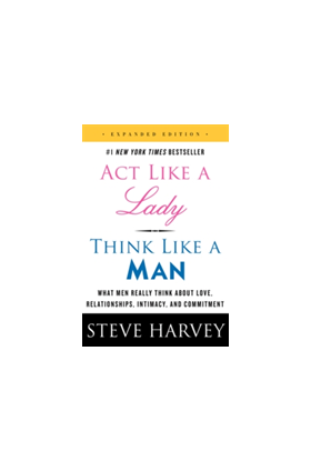 Act Like a Lady, Think Like a Man | Steve Harvey