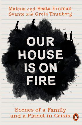 Our House is on Fire | Malena Ernman, Greta Thunberg, Beata Ernman, Svante Thunberg